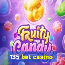 135 bet casino